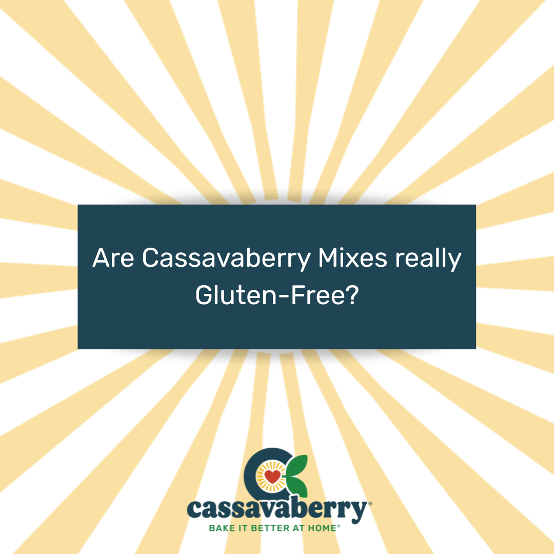 Are Cassavaberry mixes really gluten-free?