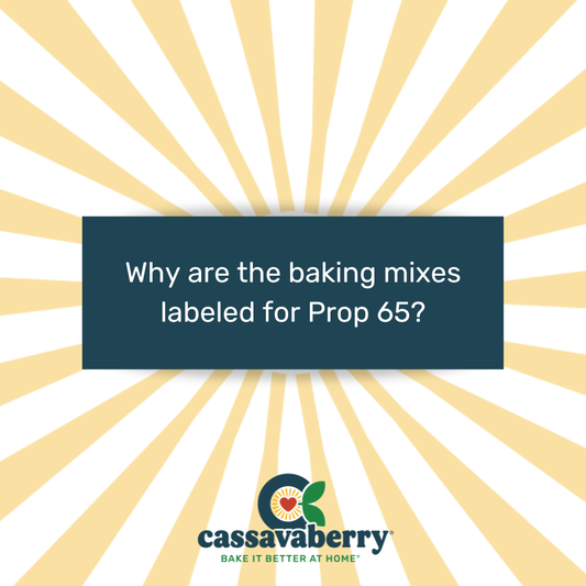 Why are the baking mixes labeled for Prop 65?