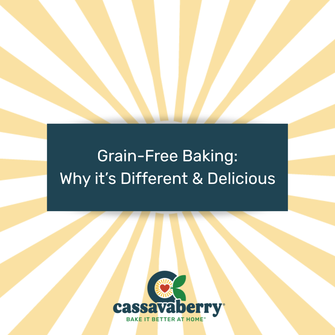 Grain-Free Baking: Why It's Different and Delicious. 