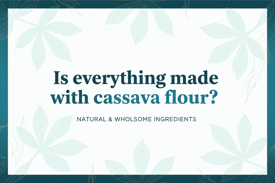 Graphic with cassava plant leaves and the question: Is everything made with with cassava flour? With Natural & Wholesome Ingredients below the question.