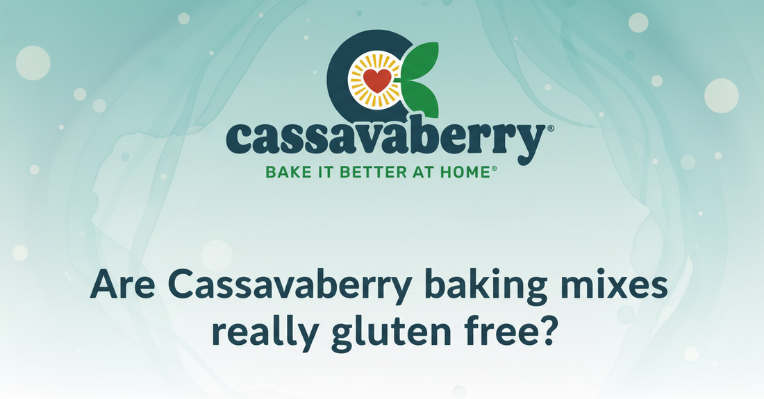 Are Cassavaberry Mixes really Gluten-Free?